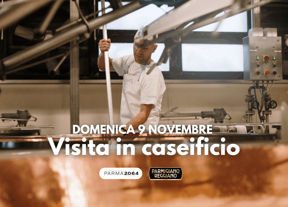 Domenica 9 novembre | Visita guidata al caseificio Parma2064 di Fidenza
